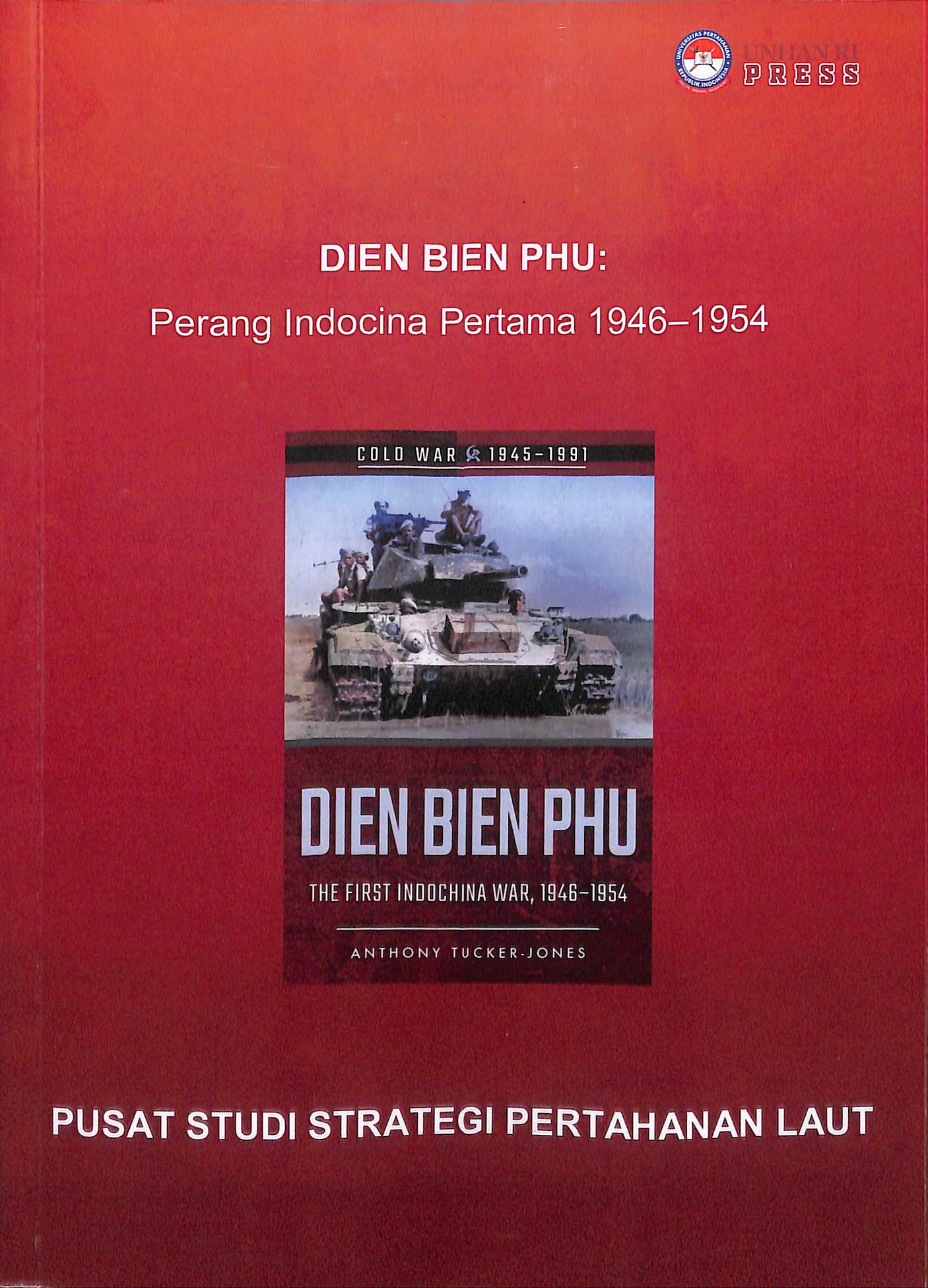 Dien Bien Phu : Perang Indonesia Pertama 1946 - 1954